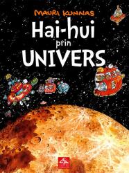 Hai-hui prin Univers - Mauri Kunnas (ISBN: 9786069286470)