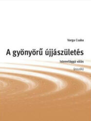 A gyönyörű újjászületés - Istenvilággá válás (ISBN: 9786158140225)