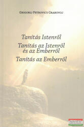 Grigorij Petrovics Grabovoj - Tanítás Istenről / Tanítás az Istenről és az Emberről / Tanítás az Emberről (ISBN: 9786156021052)