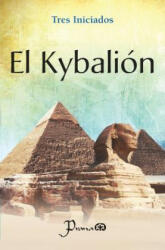 El Kybalion - Tres Iniciados (ISBN: 9786074572377)