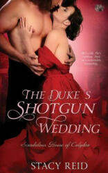 The Duke's Shotgun Wedding - Stacy Reid (ISBN: 9781502917638)