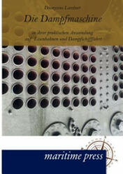 Dampfmaschine in ihrer praktischen Anwendung auf Eisenbahnen und Dampfschifffahrt - Dionysius Lardner (ISBN: 9783954271498)