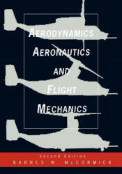 Aerodynamics Aeronautics And Flight Mechanics Seco (WSE) - Barnes W. McCormick (ISBN: 9780471575061)