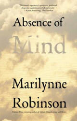 Absence of Mind - Marilynne Robinson (ISBN: 9780300171471)