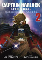 Captain Harlock: Dimensional Voyage Vol. 2 - Leiji Matsumoto, Kouichi Shimahoshi (ISBN: 9781626925991)