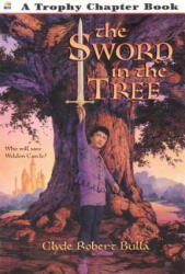 The Sword in the Tree - Clyde Robert Bulla, Paul Casale (ISBN: 9780064421324)