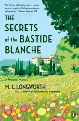 Secrets Of The Bastide Blanch - M. L. Longworth (ISBN: 9780143131427)