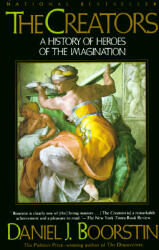 The Creators: A History of Heroes of the Imagination (ISBN: 9780679743750)