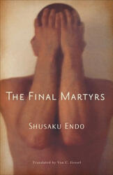 Final Martyrs - Shusaku Endo (ISBN: 9780811218115)