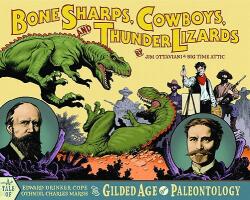Bone Sharps, Cowboys, and Thunder Lizards - Jim Ottaviani (ISBN: 9780966010664)
