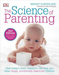 The Science of Parenting - Margot Sunderland (ISBN: 9781465429780)