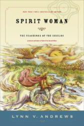 Spirit Woman: The Teachings of the Shields - Lynn V. Andrews, Natachee Scott Momaday (ISBN: 9781585425761)