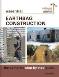 Essential Earthbag Construction - Kelly Hart (ISBN: 9780865718647)