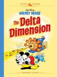 Walt Disney's Mickey Mouse: The Delta Dimension: Disney Masters Vol. 1 - Romano Scarpa (ISBN: 9781683960966)