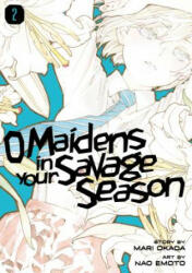 O Maidens In Your Savage Season 2 - Mari Okada, Nao Emoto (ISBN: 9781632368195)