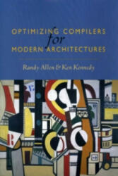 Optimizing Compilers for Modern Architectures - Randy Allen, Ken Kennedy (ISBN: 9781558602861)