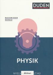 Basiswissen Schule - Physik Abitur - Lothar Meyer, Gerd-Dietrich Schmidt, Detlef Hoche, Josef Küblbeck, Rainer Reichwald, Oliver Schwarz, Christian Spitz, Lothar Meyer, Gerd-Dietrich Schmidt (ISBN: 9783411717552)