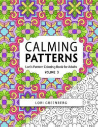 Calming Patterns - Lori Greenberg (ISBN: 9781548052775)