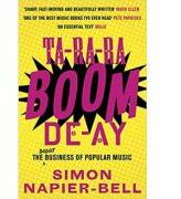 Ta-Ra-Ra-Boom-De-Ay. The Dodgy Business of Popular Music - Simon Napier-Bell (ISBN: 9781783521043)