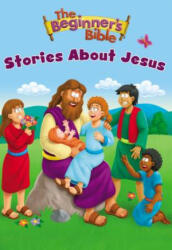 The Beginner's Bible Stories About Jesus - Zondervan Publishing House (ISBN: 9780310756101)