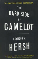 Dark Side of Camelot, the - Seymour M. Hersh (ISBN: 9780316360678)
