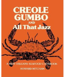 Creole Gumbo and All That JazzA New Orleans Seafood Cookbook - Howard Mitcham (ISBN: 9780882898704)