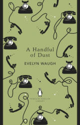 Handful of Dust - Evelyn Waugh (ISBN: 9780241341100)