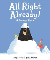 All Right Already! : A Snowy Story (ISBN: 9780062370990)