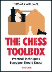 The Chess Toolbox: Practical Techniques Everyone Should Know - Thomas Willemze (ISBN: 9789056917975)