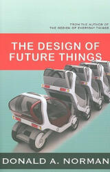 Design of Future Things - Donald A. Norman (ISBN: 9780465002283)