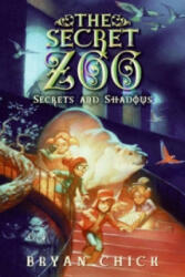 Secret Zoo: Secrets and Shadows - Bryan Chick (ISBN: 9780061989261)