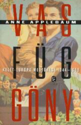 Anne Applebaum: Vasfüggöny - Kelet-Európa megtörése, 1944-1956 Jó állapotú Antikvár (ISBN: 9789630784665)