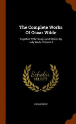 Complete Works of Oscar Wilde - Oscar Wilde (ISBN: 9781346003283)