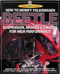 How to Modify Volkswagon Beetle Suspension, Brakes & Chassis for High Performance - James Hale (ISBN: 9781903706992)