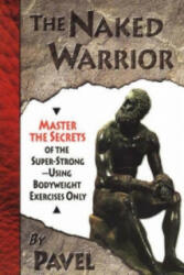 Naked Warrior - Pavel Tsatsouline (ISBN: 9780938045557)