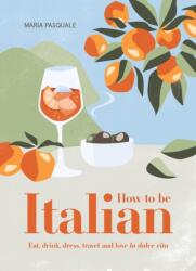 How to Be Italian (ISBN: 9781922417312)