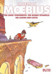 Moebius Collection: Die blinde Zitadelle / The Long Tomorrow / Die Augen der Katze - Moebius (ISBN: 9783967920871)