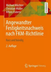 Angewandter Festigkeitsnachweis nach FKM-Richtlinie - Christian Müller, Alfons Esderts (ISBN: 9783658328566)