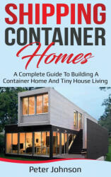 Shipping Container Homes - PETER JOHNSON (ISBN: 9781761036361)