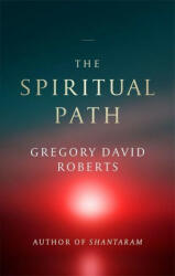 Spiritual Path - Gregory David Roberts (ISBN: 9780349144672)