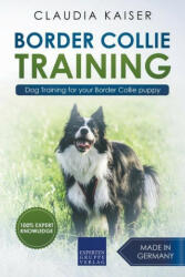 Border Collie Training - Dog Training for your Border Collie puppy (ISBN: 9781393545354)