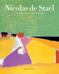 Nicolas de Staël: Catalogue Raisonné of the Paintings - Nicolas De Stael, Marie Du Bouchet, Eliza Rathbone (ISBN: 9782825802939)
