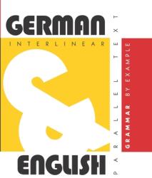 German Grammar By Example: Dual Language German-English Interlinear & Parallel Text (ISBN: 9781952161056)