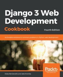 Django 3 Web Development Cookbook: Fourth Edition (ISBN: 9781838987428)