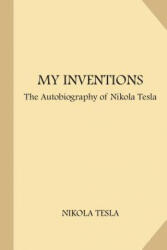 My Inventions: The Autobiography of Nikola Tesla (Large Print) - Nikola Tesla (ISBN: 9781973880295)