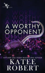 Worthy Opponent - Katee Robert (ISBN: 9781951329006)