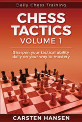 Daily Chess Tactics Training - Volume 1 - Carsten Hansen (ISBN: 9781790316304)