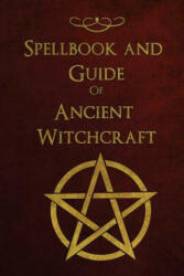 Spellbook and Guide of Ancient Witchcraft: Spells, Charms, Potions and Enchantments for Wiccans - Shadow Books (ISBN: 9781726339322)