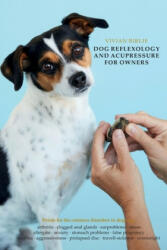 Dog reflexology and acupressure for owners - Vivian Birlie (ISBN: 9781706111481)