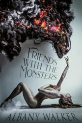 Friends With The Monsters - Albany Walker (ISBN: 9781701806535)